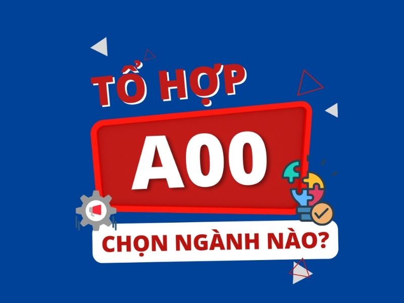 Các Ngành Học Tuyển Sinh Theo Tổ Hợp A00