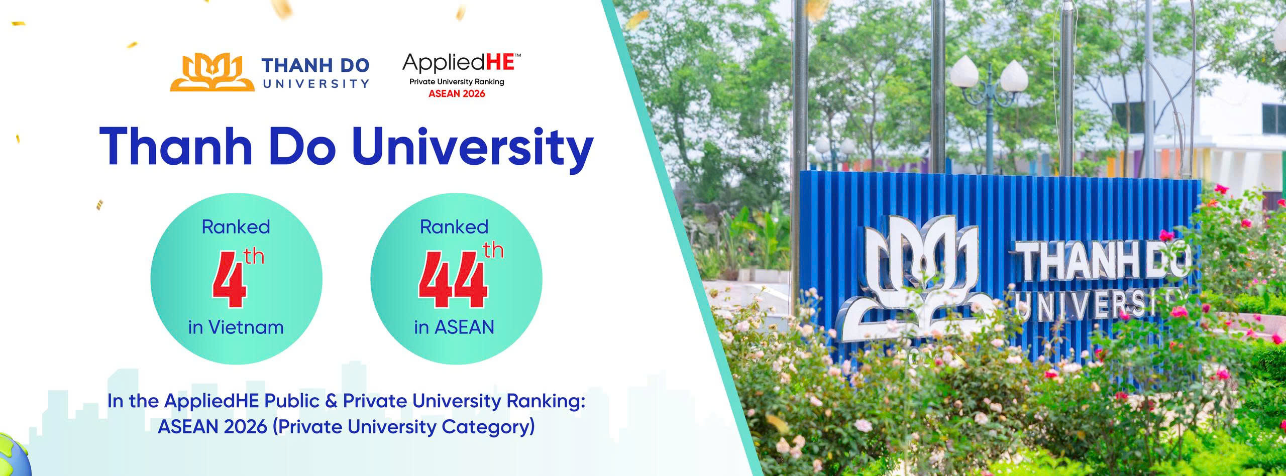 Trường Đại học Thành Đô xếp hạng 44/122 trường đại học tư thục hàng đầu ASEAN, đứng thứ 4/7 trường đại học tư thục Việt Nam trong bảng xếp hạng AppliedHE