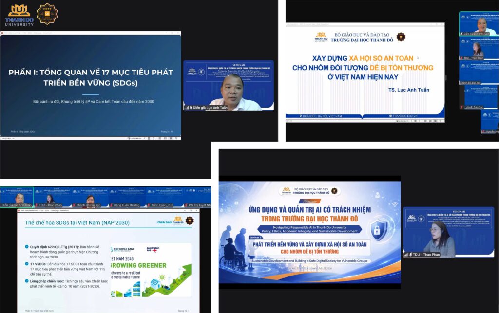 Seminar trực tuyến với chủ đề "Phát triển bền vững và xây dựng xã hội số an toàn cho nhóm dễ bị tổn thương" - thuộc trong Chuỗi Seminar “Ứng dụng và Quản trị AI có Trách nhiệm trong Trường Đại học Thành Đô”.